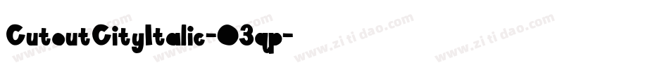 CutoutCityItalic-O3qp字体转换