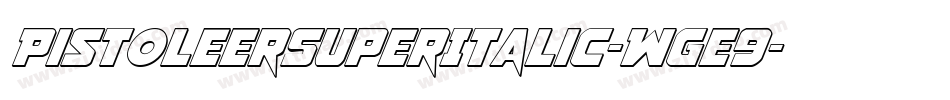 PistoleerSuperItalic-Wge9字体转换