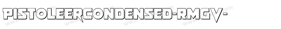 PistoleerCondensed-RmGV字体转换 PistoleerCondensed-RmGV字体转换