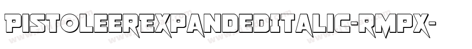 PistoleerExpandedItalic-rMpx字体转换 PistoleerExpandedItalic-rMpx字体转换