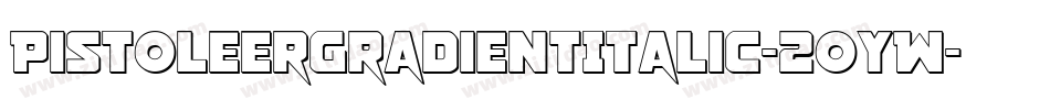 PistoleerGradientItalic-2oYW字体转换