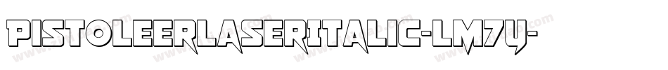 PistoleerLaserItalic-LM7y字体转换