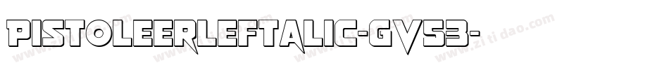 PistoleerLeftalic-gV53字体转换