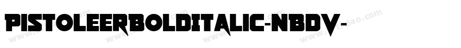 PistoleerBoldItalic-nBdV字体转换