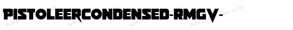 PistoleerCondensed-RmGV字体转换 PistoleerCondensed-RmGV字体转换