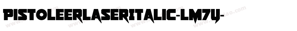 PistoleerLaserItalic-LM7y字体转换