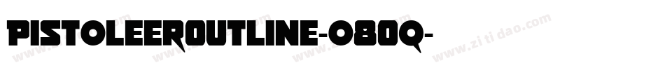 PistoleerOutline-o8Oq字体转换