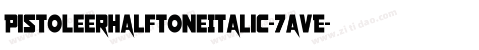 PistoleerHalftoneItalic-7avE字体转换