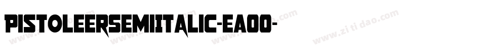 PistoleerSemiItalic-eAOO字体转换