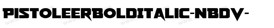 PistoleerBoldItalic-nBdV字体转换