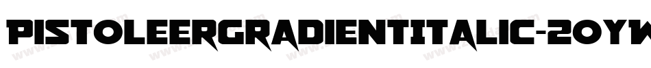 PistoleerGradientItalic-2oYW字体转换