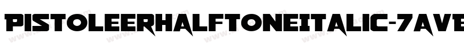 PistoleerHalftoneItalic-7avE字体转换