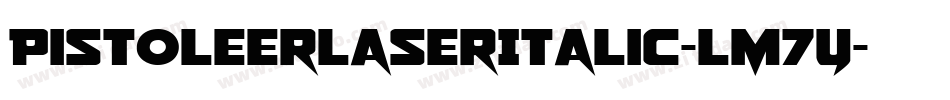 PistoleerLaserItalic-LM7y字体转换