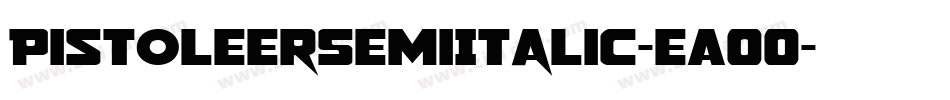 PistoleerSemiItalic-eAOO字体转换