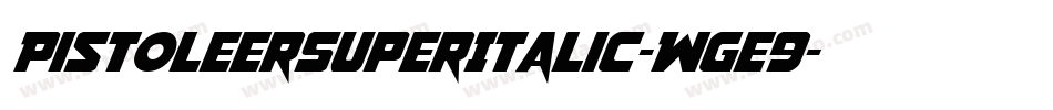 PistoleerSuperItalic-Wge9字体转换