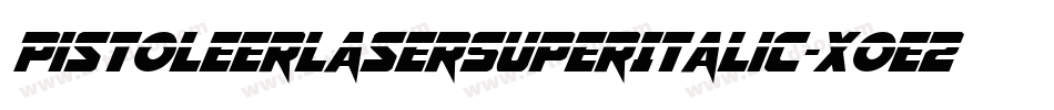 PistoleerLaserSuperItalic-Xoe2字体转换