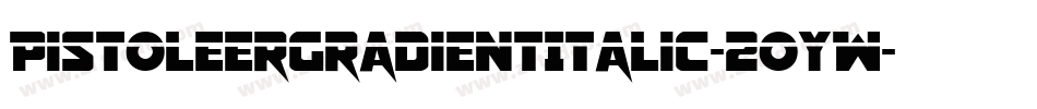 PistoleerGradientItalic-2oYW字体转换