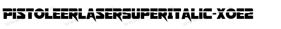 PistoleerLaserSuperItalic-Xoe2字体转换