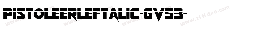 PistoleerLeftalic-gV53字体转换