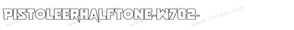 PistoleerHalftone-w7O2字体转换