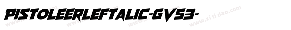 PistoleerLeftalic-gV53字体转换