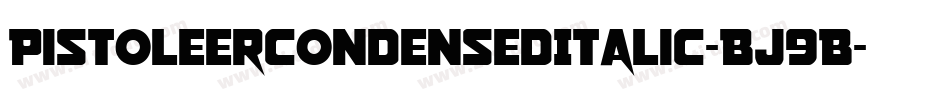 PistoleerCondensedItalic-BJ9B字体转换