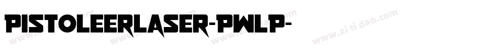 PistoleerLaser-PwLP字体转换