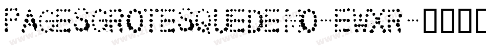 PagesGrotesqueDemo-Ewxr字体转换 PagesGrotesqueDemo-Ewxr字体转换
