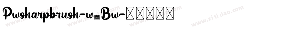Pwsharpbrush-w5Bw字体转换