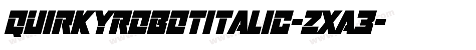 QuirkyRobotItalic-ZxA3字体转换