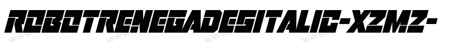 RobotRenegadesItalic-XzMZ字体转换 RobotRenegadesItalic-XzMZ字体转换