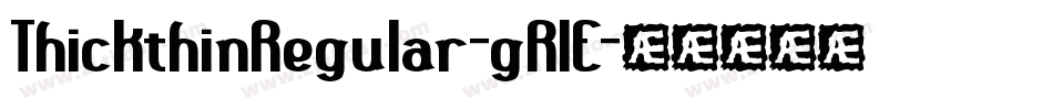 ThickthinRegular-gRlE字体转换
