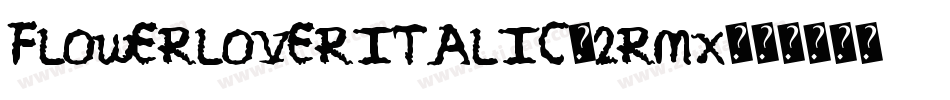 FlowerLoverItalic-2RMX字体转换