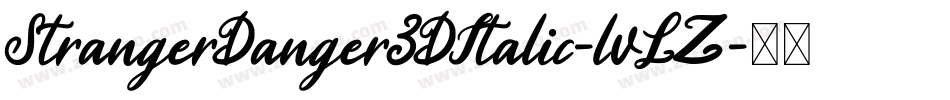 StrangerDanger3DItalic-lvLZ字体转换