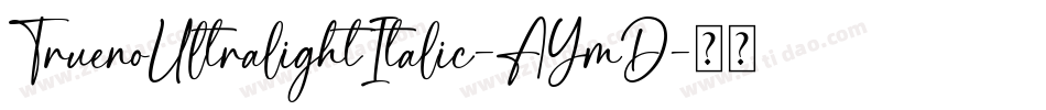 TruenoUltralightItalic-AYmD字体转换