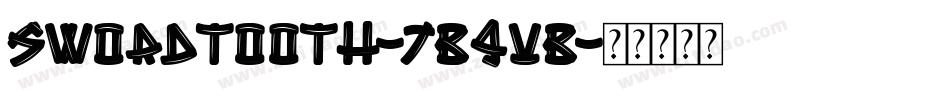 Swordtooth-7B9VB字体转换
