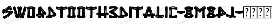 Swordtooth3DItalic-8M8pJ字体转换