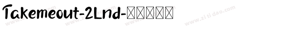 Takemeout-2Lnd字体转换