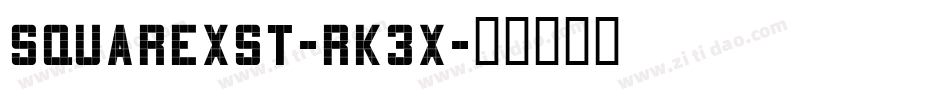 SquarexSt-rK3x字体转换