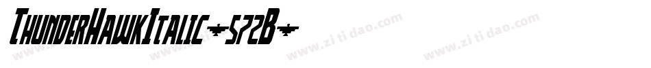 ThunderHawkItalic-572B字体转换 ThunderHawkItalic-572B字体转换