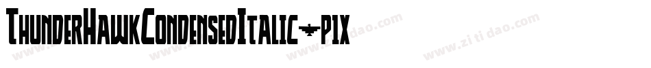 ThunderHawkCondensedItalic-p1xK字体转换
