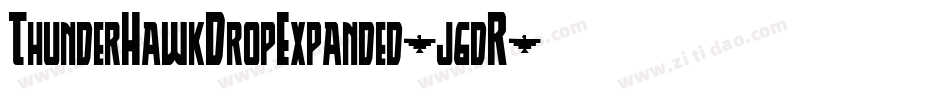 ThunderHawkDropExpanded-j6dR字体转换 ThunderHawkDropExpanded-j6dR字体转换