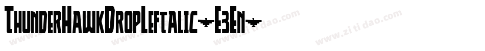 ThunderHawkDropLeftalic-E3En字体转换 ThunderHawkDropLeftalic-E3En字体转换