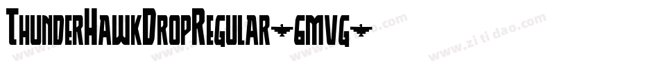 ThunderHawkDropRegular-6mvg字体转换 ThunderHawkDropRegular-6mvg字体转换
