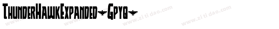ThunderHawkExpanded-Gpyq字体转换 ThunderHawkExpanded-Gpyq字体转换