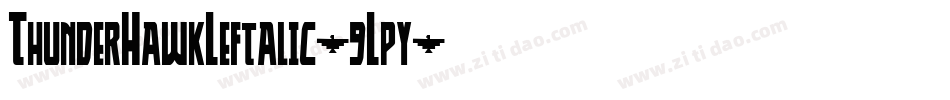 ThunderHawkLeftalic-9Lpy字体转换
