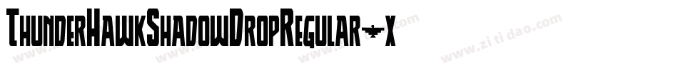 ThunderHawkShadowDropRegular-x2PK字体转换 ThunderHawkShadowDropRegular-x2PK字体转换