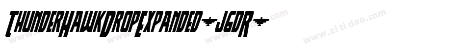 ThunderHawkDropExpanded-j6dR字体转换 ThunderHawkDropExpanded-j6dR字体转换