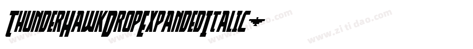 ThunderHawkDropExpandedItalic-V6gz字体转换 ThunderHawkDropExpandedItalic-V6gz字体转换