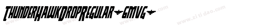 ThunderHawkDropRegular-6mvg字体转换 ThunderHawkDropRegular-6mvg字体转换